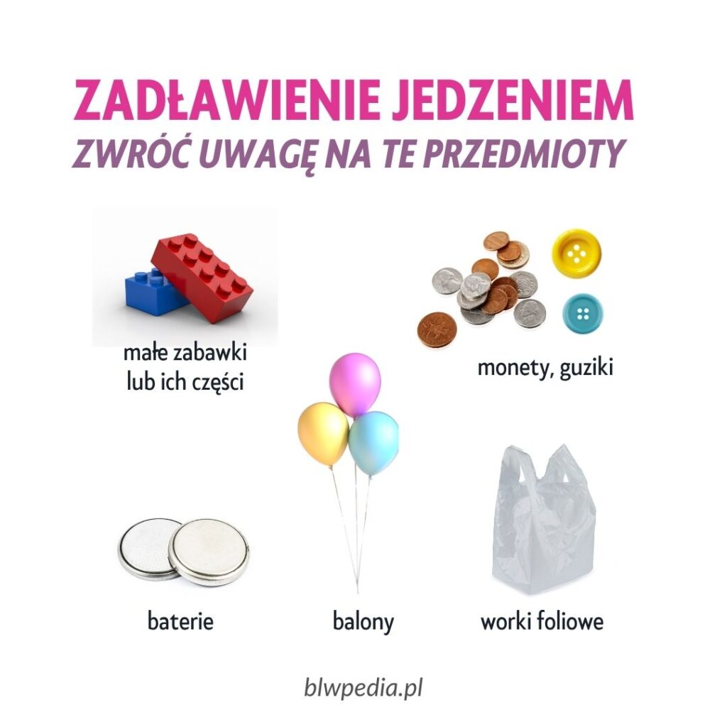 zadławienie przedmiotami u małych dzieci - najczęstsze przyczyny - klocki, monety, guziki, balony, baterie, worki foliowe