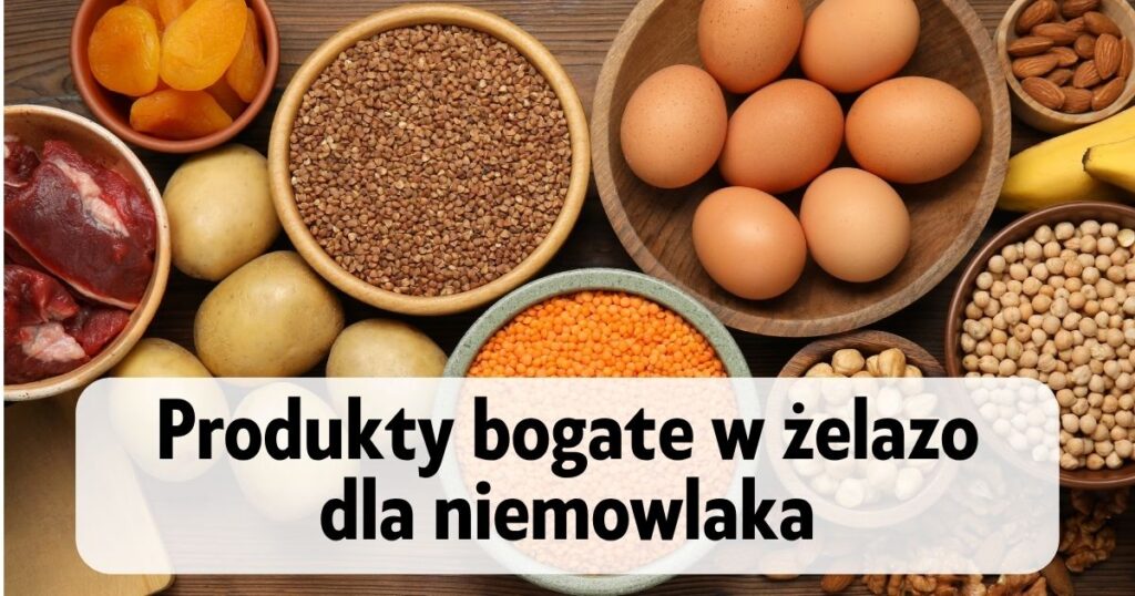 różne produkty spożywcze z napisem "Produkty bogate w żelazo dla niemowlaka"